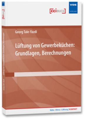 Lüftung von Gewerbeküchen: Grundlagen, Berechnungen