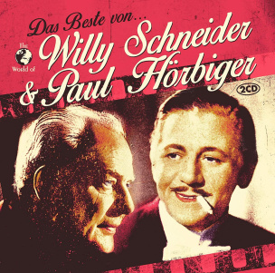 Das Beste von Willy Schneider & Paul Hörbiger