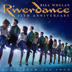Riverdance 25th Anniversary - Music From The Show