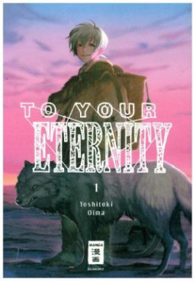 To Your Eternity. Bd.1
