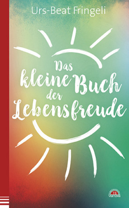 Das kleine Buch der Lebensfreude