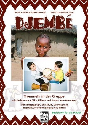 Djembé - Trommeln in der Gruppe, Begleitheft für die Schüler