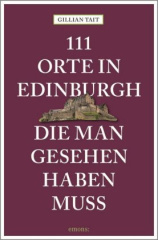 111 Orte in Edinburgh, die man gesehen haben muss