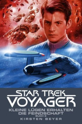 Star Trek - Voyager - Kleine Lügen erhalten die Feindschaft. Tl.2