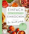 Einfach nachhaltig einkochen, einmachen und fermentieren - Der Umwelt zuliebe