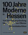 100 Jahre Moderne in Hessen