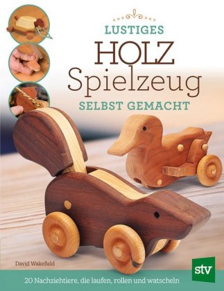 Lustiges Holzspielzeug selbst gemacht!