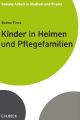 Kinder in Heimen und Pflegefamilien