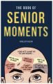 The Book of Senior Moments