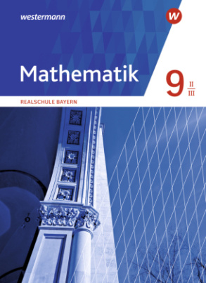 Mathematik - Ausgabe 2016 für Realschulen in Bayern