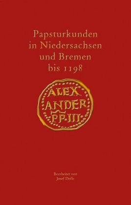 Papsturkunden in Niedersachsen und Bremen bis 1198