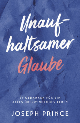 Unaufhaltsamer Glaube