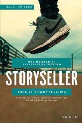 Storyseller: Wie Marken zu Bestsellern werden, Teil 2: Storytelling