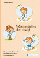 Übungsbuch für Kinder mit Deutsch als Zweitsprache ab der 2. Klasse Volksschule