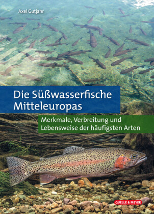 Die Süßwasserfische Mitteleuropas