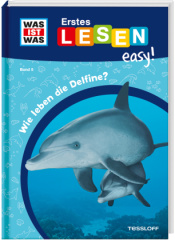 WAS IST WAS Erstes Lesen easy! Band 5.Wie leben die Delfine?