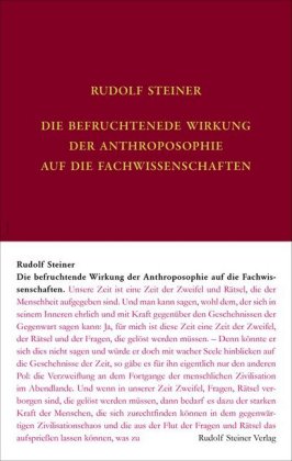 Die befruchtende Wirkung der Anthroposophie auf die Fachwissenschaften