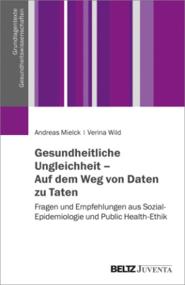 Gesundheitliche Ungleichheit - Auf dem Weg von Daten zu Taten