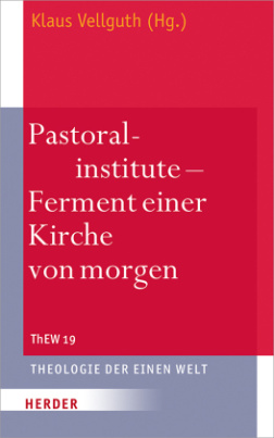 Pastoralinstitute - Ferment einer Kirche von morgen