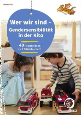 Wer wir sind - Gendersensibilität in der Kita