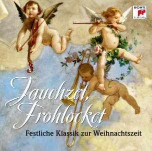 Jauchzet, frohlocket! - Festliche Klassik zu Weihnachten