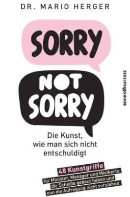 Sorry not sorry: Die Kunst wie man sich nicht entschuldigt