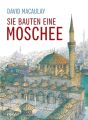 Sie bauten eine Moschee