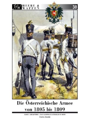 Die Österreichische Armee von 1805 bis 1809