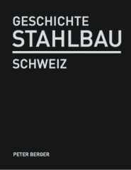 Geschichte Stahlbau Schweiz