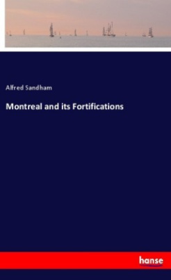 Montreal and its Fortifications