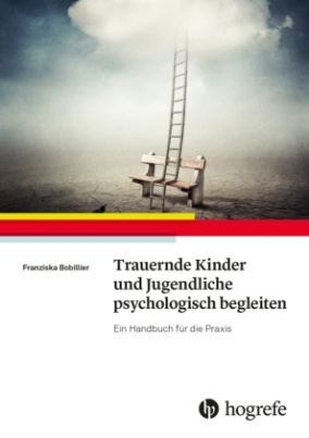 Trauernde Kinder und Jugendliche psychologisch begleiten