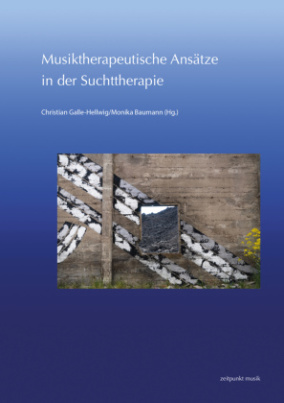 Musiktherapeutische Ansätze in der Suchttherapie