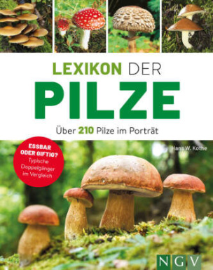 Lexikon der Pilze - Über 210 Pilze im Porträt