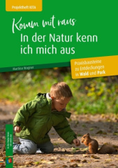 Komm mit raus, in der Natur kenn ich mich aus