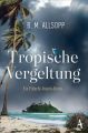 Tropische Vergeltung