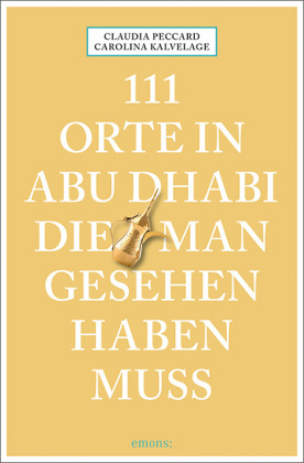 111 Orte in Abu Dhabi, die man gesehen haben muss