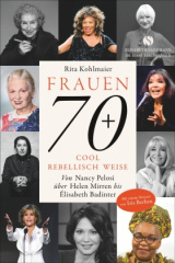 Frauen 70+ Cool. Rebellisch. Weise.