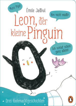 Leon, der kleine Pinguin  - Muss Pipi! Bin nicht müde! Ich schlaf schon ganz allein!