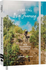 It's not a race. It's a journey. - Mein Mountainbike Tourenbuch