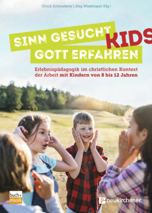 Sinn gesucht - Gott erfahren Kids