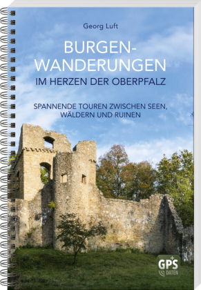 Burgen-Wanderungen im Herzen der Oberpfalz