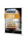 Diagnose: Leben