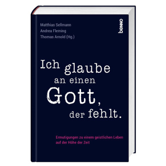 Ich glaube an einen Gott, der fehlt