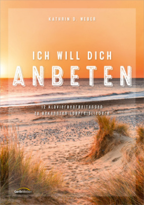 Ich will dich anbeten - Klavierpartitur