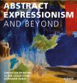 Abstract Expressionism - And Beyond