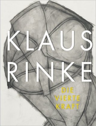 Klaus Rinke. Die vierte Kraft