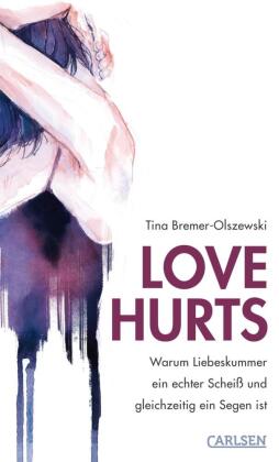 Love hurts. Warum Liebeskummer ein echter Scheiß und gleichzeitig ein Segen ist