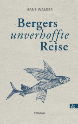 Bergers unverhoffte Reise