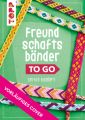 Freundschaftsbänder to go