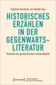 Historisches Erzählen in der Gegenwartsliteratur